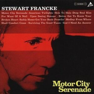 Stewart Francke - Motor City Serenade  CD